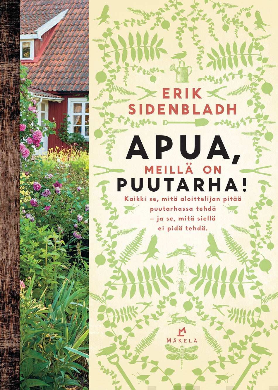 Valokuva kirjasta Erik Sidenbladh Apua, meillä on puutarha!, kuuluu tuoteryhmään Luonto.