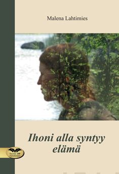 Valokuva kirjasta Malena Lahtimies Ihoni alla syntyy elämä, kuuluu tuoteryhmään Runot.