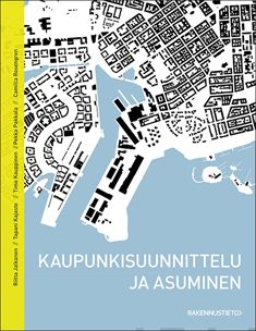 Valokuva kirjasta Riitta Jalkanen / Tapani Kajaste / Timo Kauppinen / Pekka Pakkala / Camilla Rosengren Kaupunkisuunnittelu ja asuminen, kuuluu tuoteryhmään Talous yhteiskunta.