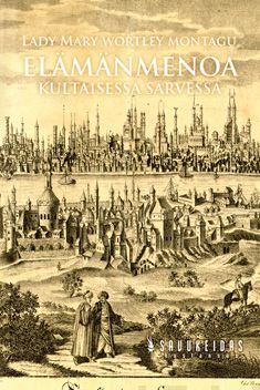 Valokuva kirjasta Mary Wortley Montagu Elämänmenoa Kultaisessa sarvessa, kuuluu tuoteryhmään Historia.