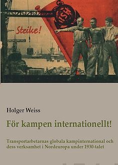 Valokuva kirjasta Holger Weiss För kampen internationellt!, kuuluu tuoteryhmään Historia.