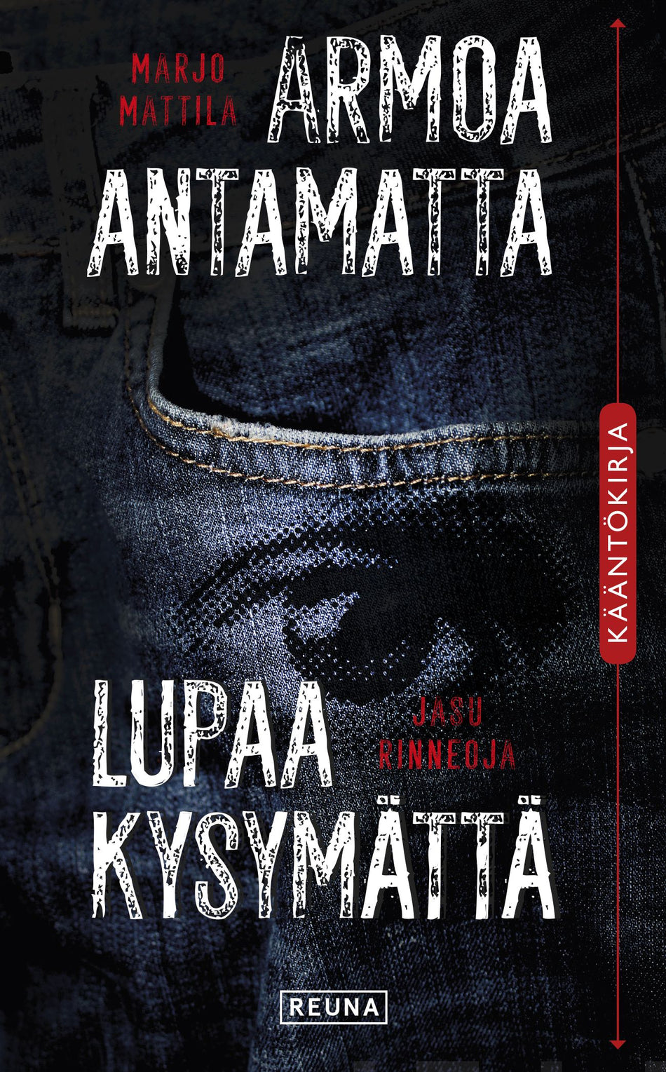 Valokuva kirjasta Marjo Mattila / Jasu Rinneoja Armoa antamatta/Lupaa kysymättä, kuuluu tuoteryhmään Kotimaiset pokkarit.
