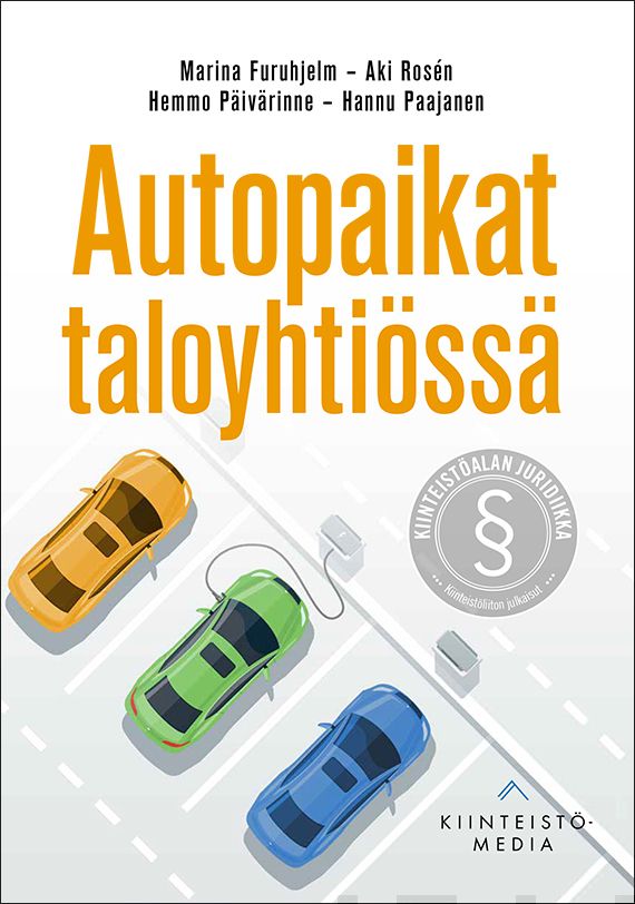 Valokuva kirjasta Marina Furuhjelm / Aki Rosén / Hannu Paajanen / Hemmo Päivärinne Autopaikat taloyhtiössä, kuuluu tuoteryhmään Talous yhteiskunta.