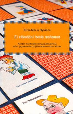 Valokuva kirjasta Kirsi-Maria Hytönen "Ei elämääni lomia mahtunut.", kuuluu tuoteryhmään Historia.