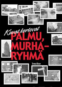 Valokuva kirjasta Teemu Rinne Kuvat kertovat - Palmu, murharyhmä, kuuluu tuoteryhmään Muut kaunokirjat.
