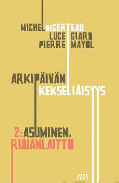 Valokuva kirjasta Michel de Certeau / Luce Giard / Pierre Mayol Arkipäivän kekseliäisyys 2, kuuluu tuoteryhmään Psykologia filosofia.