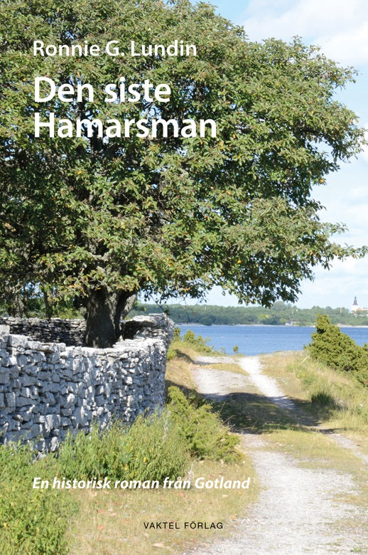 Valokuva kirjasta Ronnie G. Lundin Den siste Hamarsman : en historisk roman från Gotland, kuuluu tuoteryhmään Ruots kaunokirjat.
