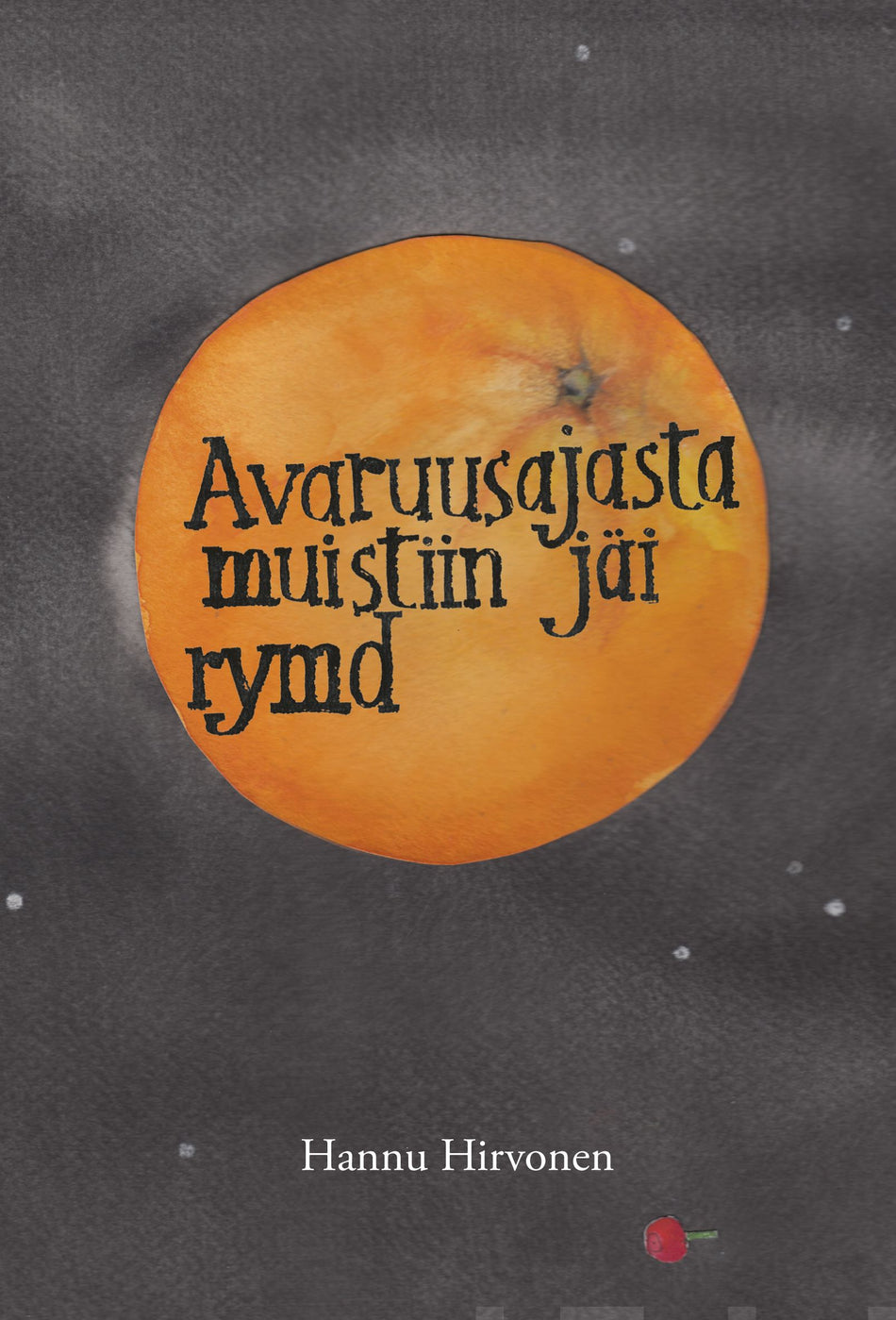 Valokuva kirjasta Hannu Hirvonen Avaruusajasta muistiin jäi rymd, kuuluu tuoteryhmään Aforismit.
