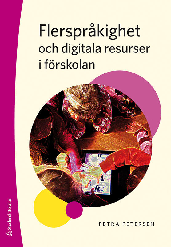 Valokuva kirjasta Petra Petersen Flerspråkighet och digitala resurser i förskolan, kuuluu tuoteryhmään Ruots muu tieto.