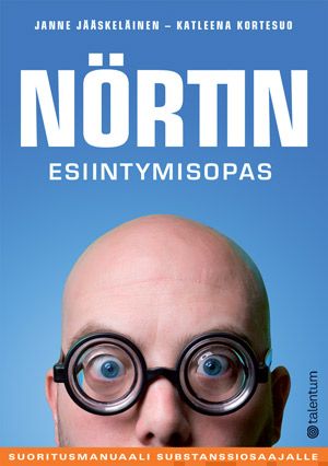 Valokuva kirjasta Janne Jääskeläinen / Katleena Kortesuo Nörtin esiintymisopas, kuuluu tuoteryhmään E-kirjat tieto.