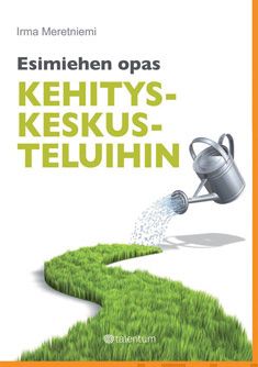 Valokuva kirjasta Irma Meretniemi Esimiehen opas kehityskeskusteluihin, kuuluu tuoteryhmään Talous yhteiskunta.