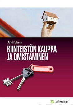 Valokuva kirjasta Matti Kasso Kiinteistön kauppa ja omistaminen, kuuluu tuoteryhmään Talous yhteiskunta.
