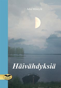 Valokuva kirjasta Juha Mäntylä Häivähdyksiä, kuuluu tuoteryhmään Runot.