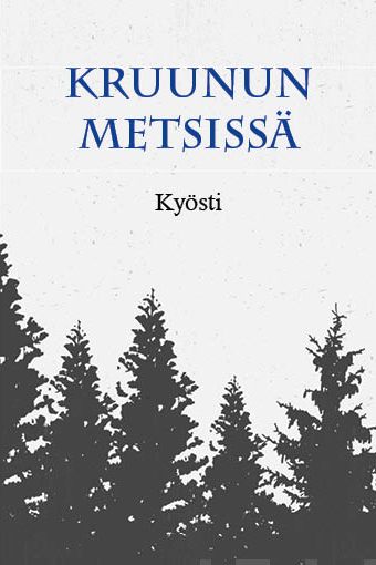 Valokuva kirjasta Jukka Kyösti Kruunun metsissä, kuuluu tuoteryhmään Muut kaunokirjat.