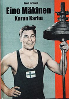 Valokuva kirjasta Lauri Järvinen Eino Mäkinen - Kurun karhu, kuuluu tuoteryhmään Urheilu harrasteet.