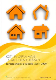 Valokuva kirjasta  Koti- ja vapaa-ajan tapaturmien ehkäisyn tavoiteohjelma vuosille 2014-2020, kuuluu tuoteryhmään Terveys kasvatus.
