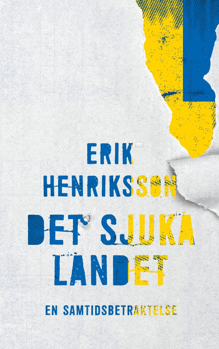 Valokuva kirjasta Erik Henriksson Det sjuka landet : en samtidsbetraktelse, kuuluu tuoteryhmään Ruots muu tieto.