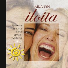 Valokuva kirjasta  Aika on iloita, kuuluu tuoteryhmään Aforismit.