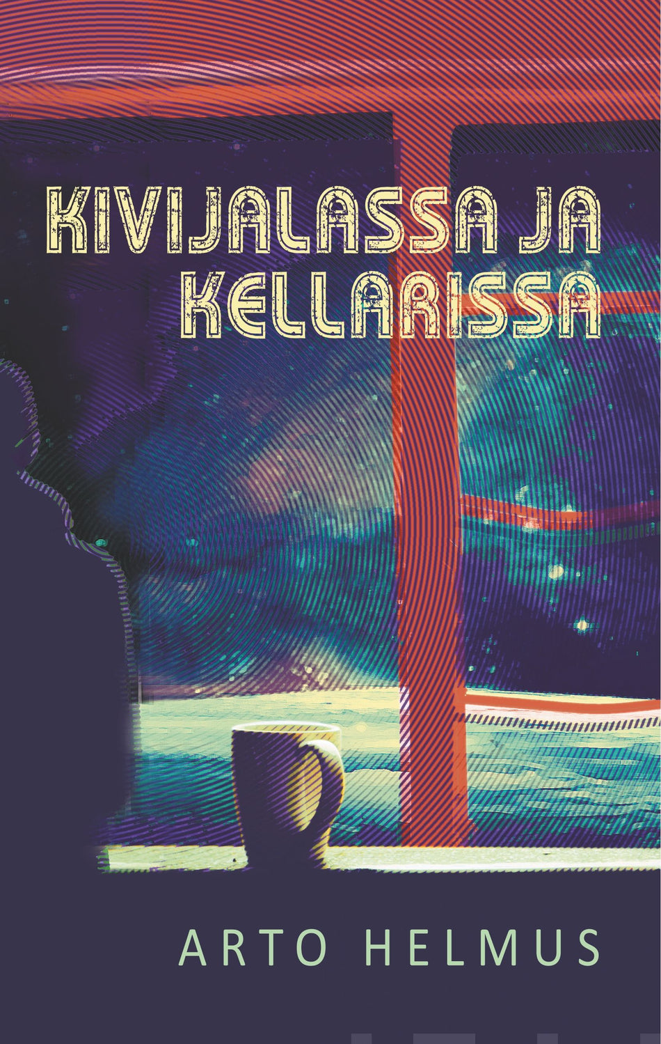 Valokuva kirjasta Arto Helmus Kivijalassa ja kellarissa, kuuluu tuoteryhmään Muut kaunokirjat.
