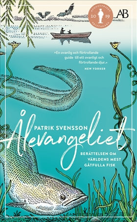 Valokuva kirjasta Patrik Svensson Ålevangeliet : berättelsen om världens mest gåtfulla fisk, kuuluu tuoteryhmään Ruots muu tieto.