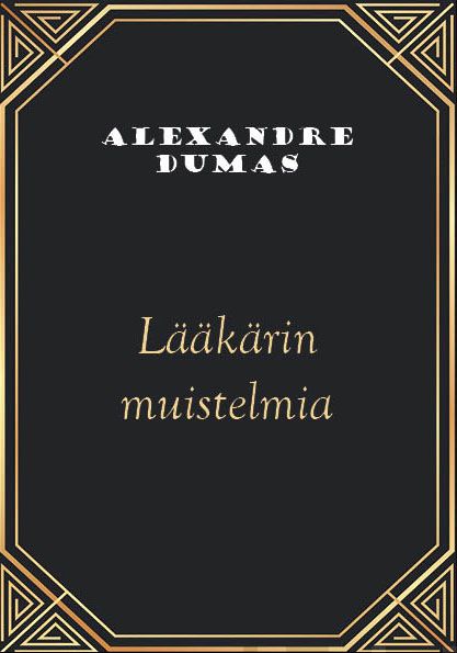 Valokuva kirjasta Alexandre Dumas Lääkärin muistelmia, kuuluu tuoteryhmään Muut kaunokirjat.