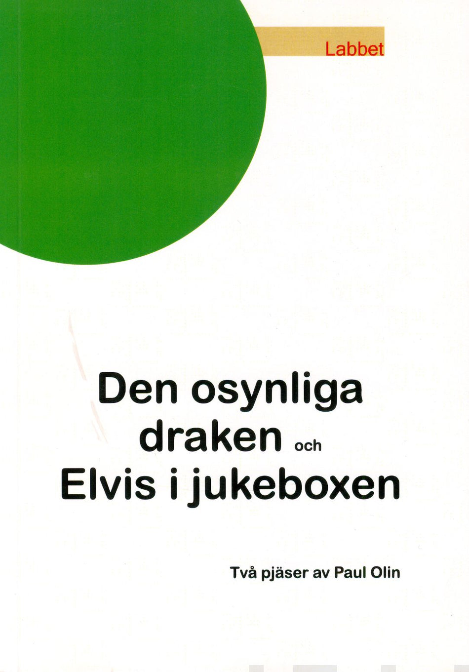 Valokuva kirjasta Paul Olin Den osynliga draken och Elvis i jukeboxen, kuuluu tuoteryhmään Muut kaunokirjat.