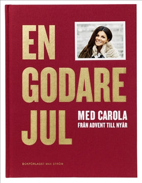Valokuva kirjasta Carola Häggkvist En godare jul med Carola : från advent till nyår, kuuluu tuoteryhmään Ruots harrasteet taide.