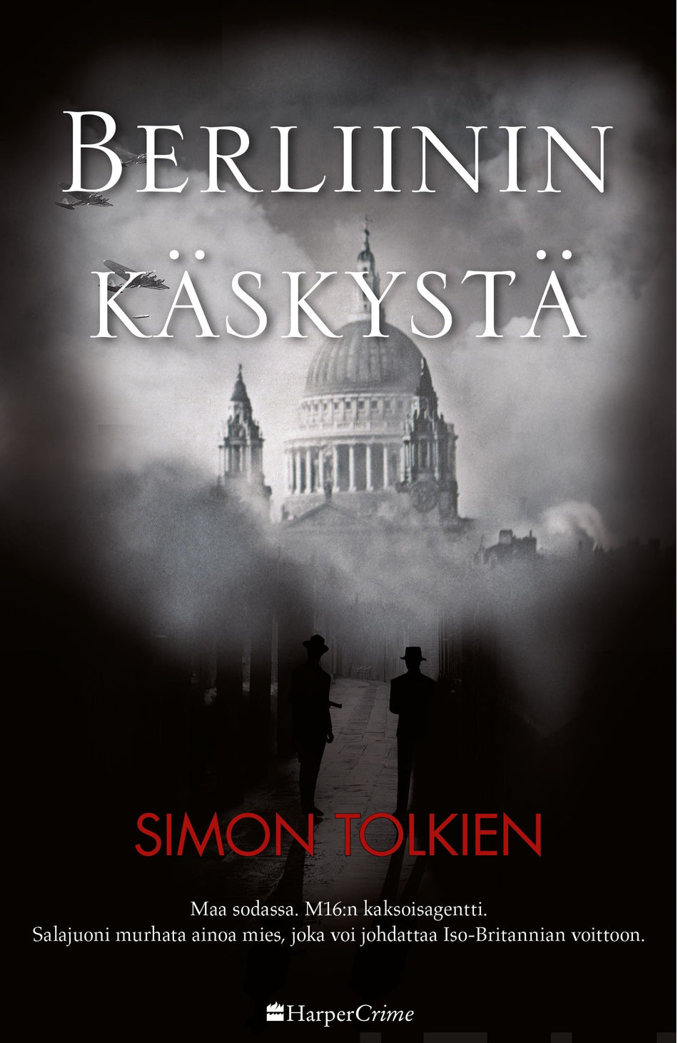 Valokuva kirjasta Simon Tolkien Berliinin käskystä, kuuluu tuoteryhmään Kotimaiset pokkarit.