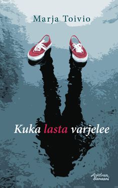 Valokuva kirjasta Marja Toivio Kuka lasta varjelee, kuuluu tuoteryhmään Muut kaunokirjat.