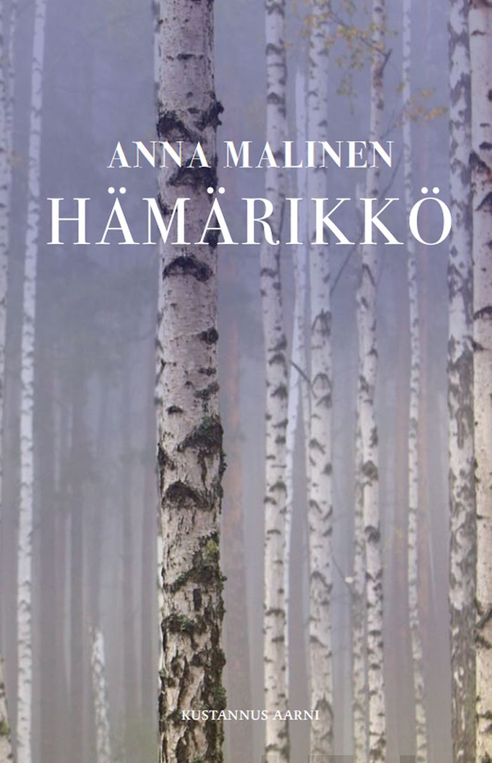 Valokuva kirjasta Anna Malinen Hämärikkö, kuuluu tuoteryhmään Muut kaunokirjat.