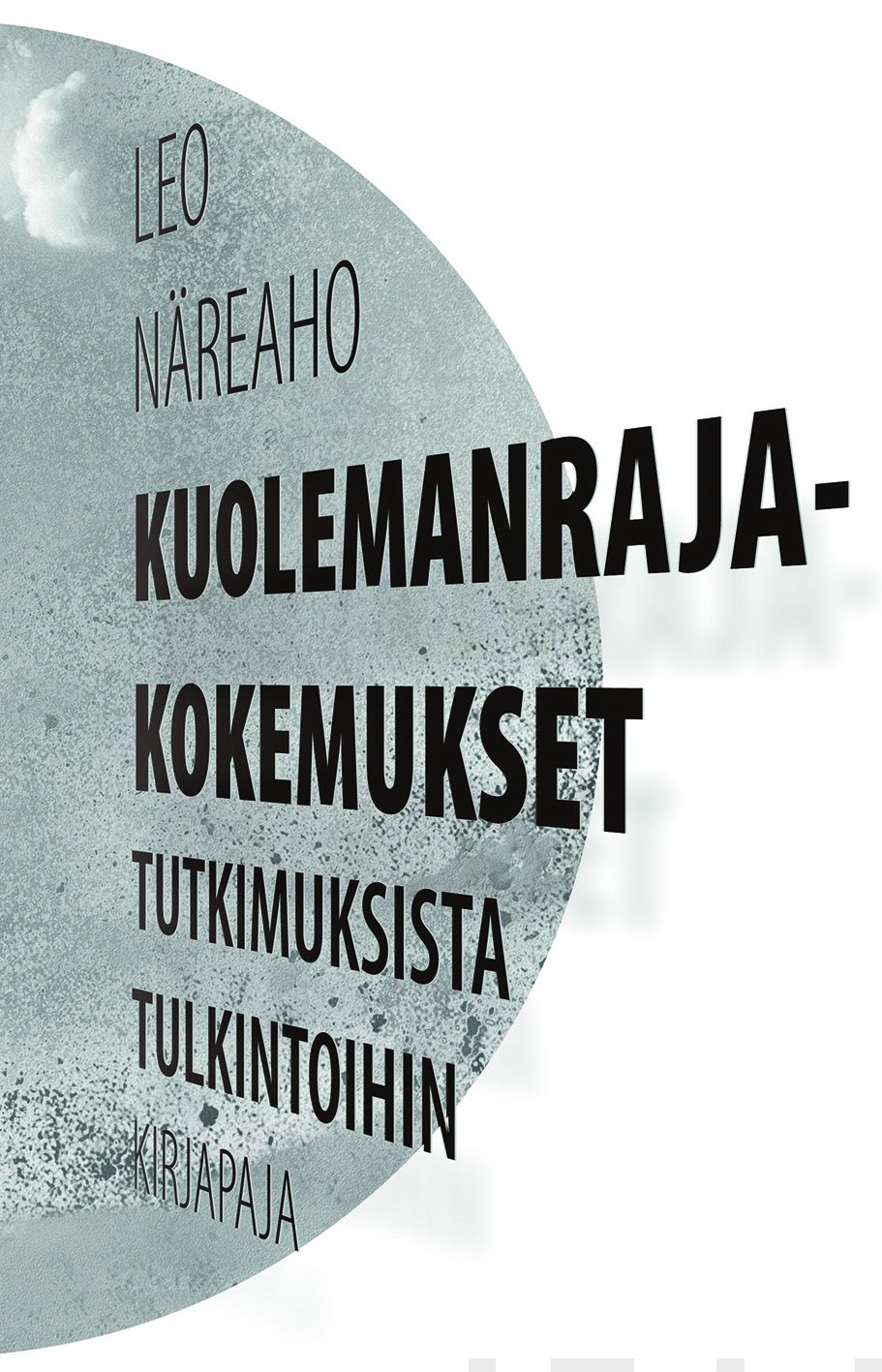 Valokuva kirjasta Leo Näreaho Kuolemanrajakokemukset, kuuluu tuoteryhmään Psykologia filosofia.
