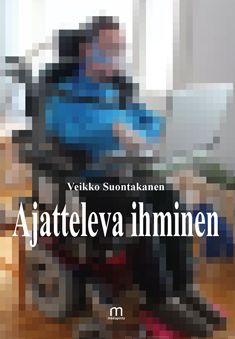 Valokuva kirjasta Veikko Suontakanen Ajatteleva ihminen, kuuluu tuoteryhmään Runot.