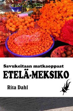 Valokuva kirjasta Rita Dahl Etelä-Meksiko, kuuluu tuoteryhmään Matkat.