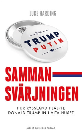 Valokuva kirjasta Luke Harding Sammansvärjningen : hur Ryssland hjälpte Donald Trump in i Vita huset, kuuluu tuoteryhmään Ruots muu tieto.