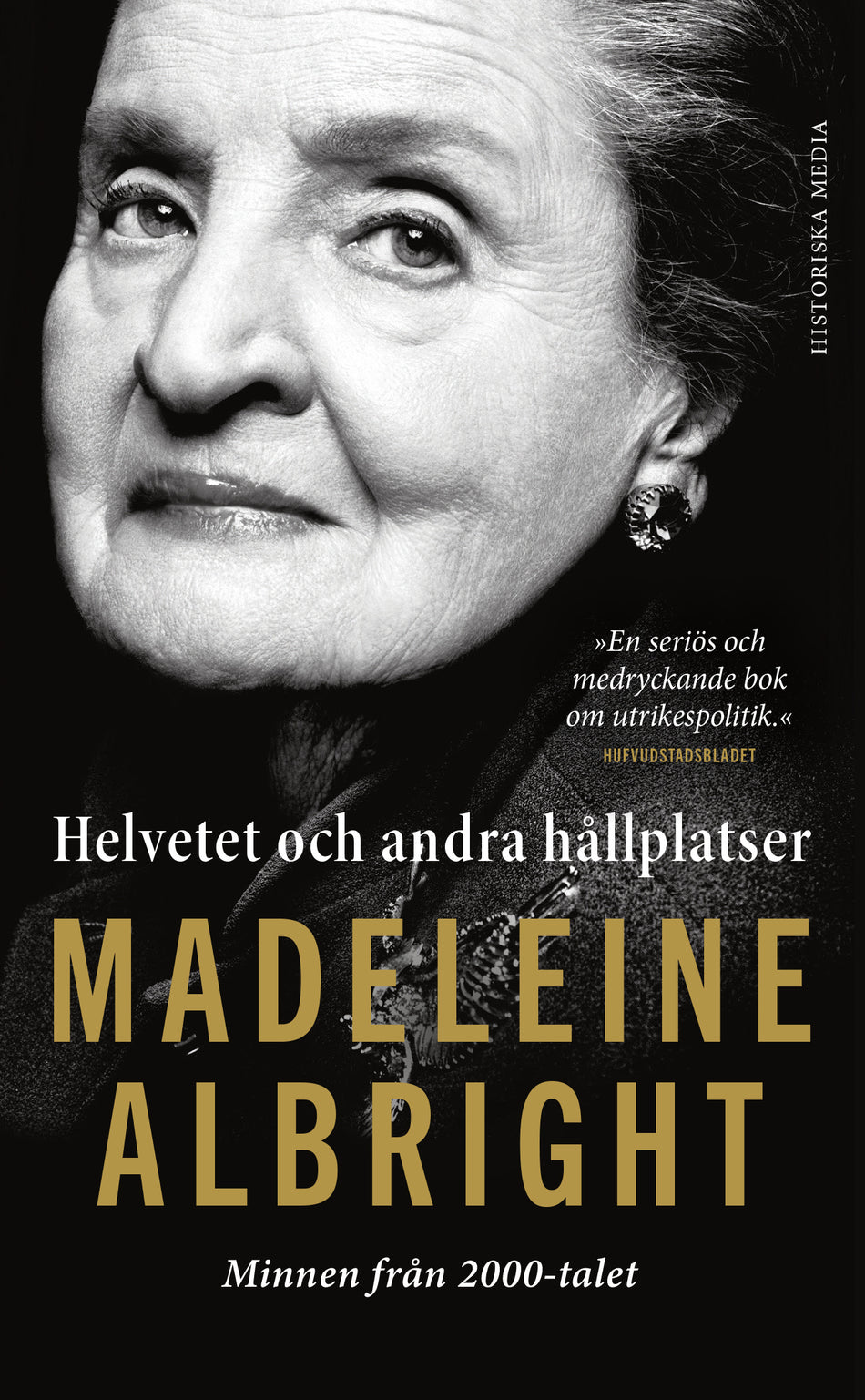 Valokuva kirjasta Madeleine Albright Helvetet och andra hållplatser, kuuluu tuoteryhmään Ruots muu tieto.