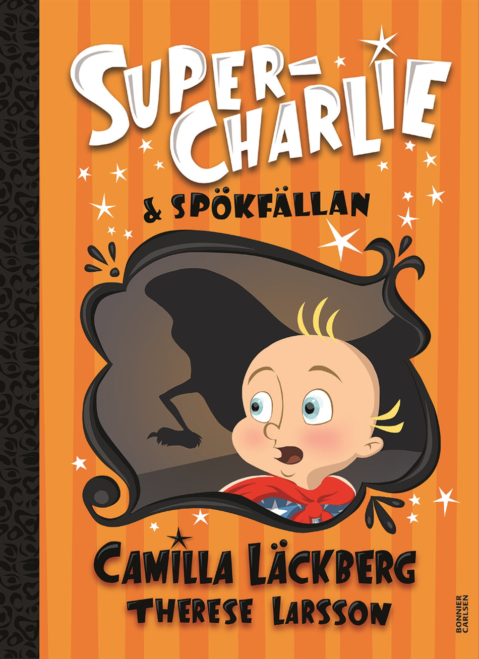 Valokuva kirjasta Camilla Läckberg / Therese Larsson Super-Charlie och spökfällan, kuuluu tuoteryhmään Ruots lapset nuoret ja sarjakuvat.