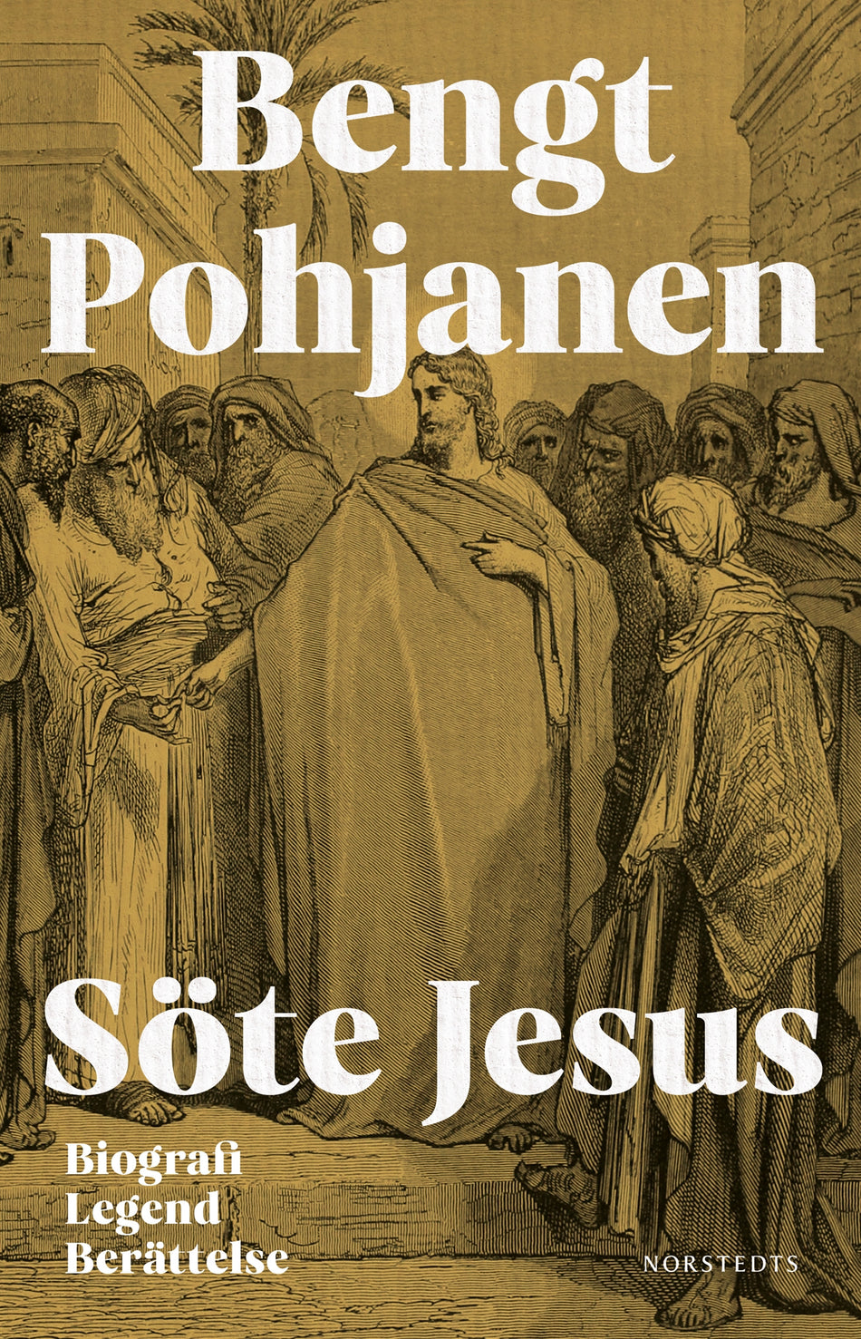 Valokuva kirjasta Bengt Pohjanen Söte Jesus : biografi, legend, berättelse, kuuluu tuoteryhmään Ruots lapset nuoret ja sarjakuvat.