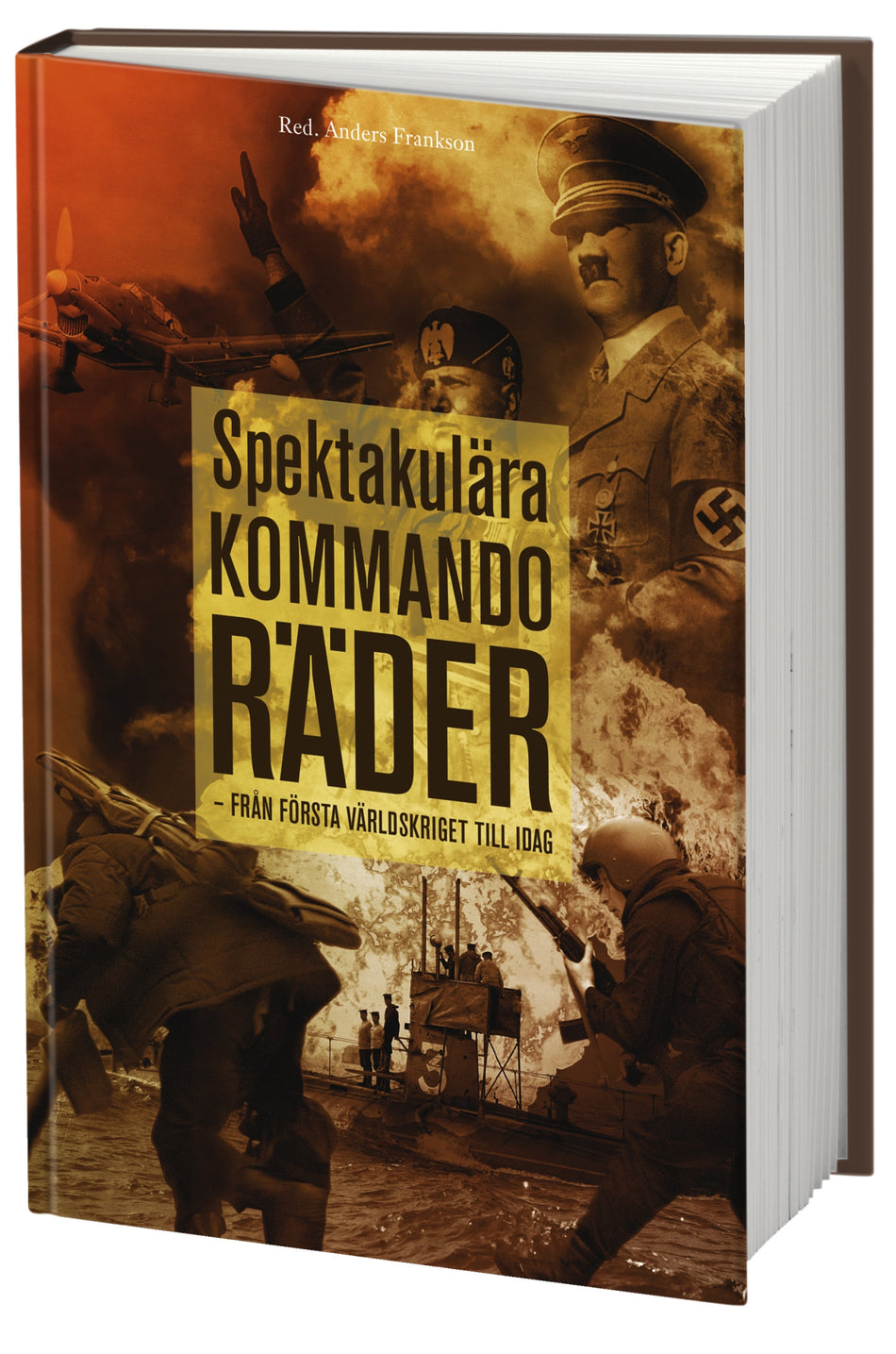 Valokuva kirjasta Anders Frankson Spektakulära kommandoräder : från första världskriget till idag, kuuluu tuoteryhmään Ruots muu tieto.