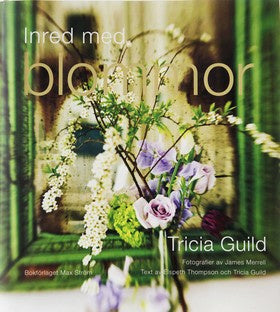 Valokuva kirjasta Tricia Guild Inred med blommor, kuuluu tuoteryhmään Ruots harrasteet taide.