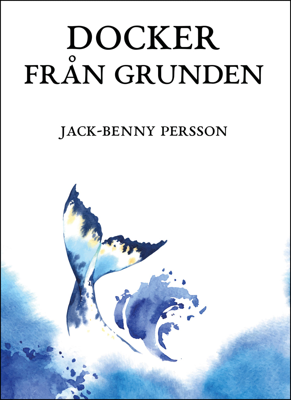 Valokuva kirjasta Jack-Benny Persson Docker från grunden, kuuluu tuoteryhmään Ruots muu tieto.