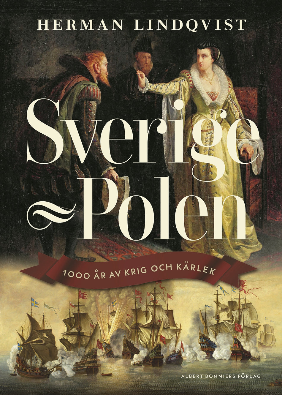 Valokuva kirjasta Herman Lindqvist Sverige - Polen : 1000 år av krig och kärlek, kuuluu tuoteryhmään Ruots muu tieto.