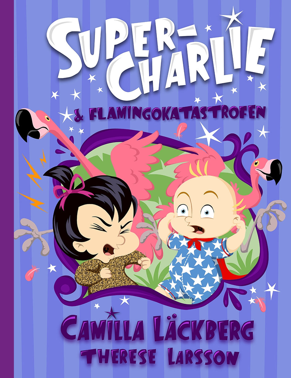 Valokuva kirjasta Camilla Läckberg / Therese Larsson Super-Charlie och flamingokatastrofen, kuuluu tuoteryhmään Ruots lapset nuoret ja sarjakuvat.