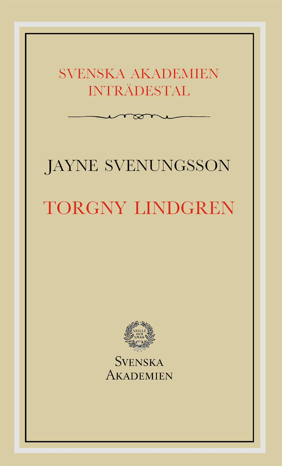 Valokuva kirjasta Jayne Svenungsson Torgny Lindgren : inträdestal i Svenska akademien, kuuluu tuoteryhmään Ruots muu tieto.