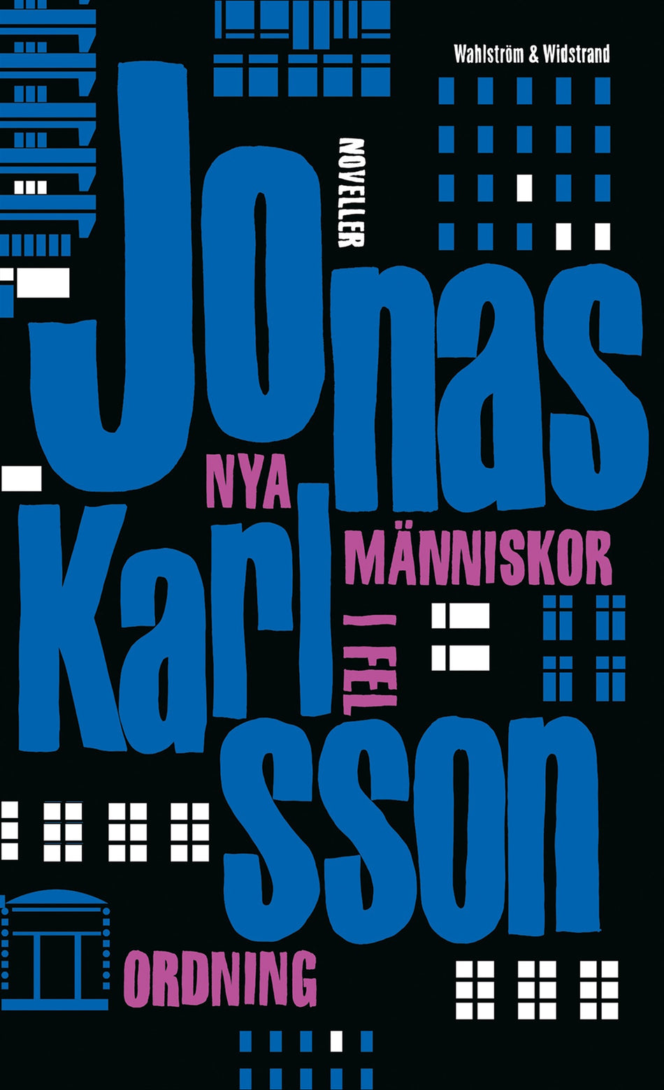 Valokuva kirjasta Jonas Karlsson Nya människor i fel ordning, kuuluu tuoteryhmään Ruots kaunokirjat.