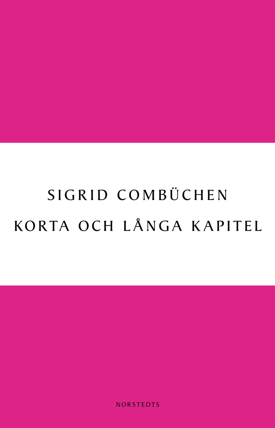 Valokuva kirjasta Sigrid Combüchen Korta och långa kapitel, kuuluu tuoteryhmään Ruots kaunokirjat.