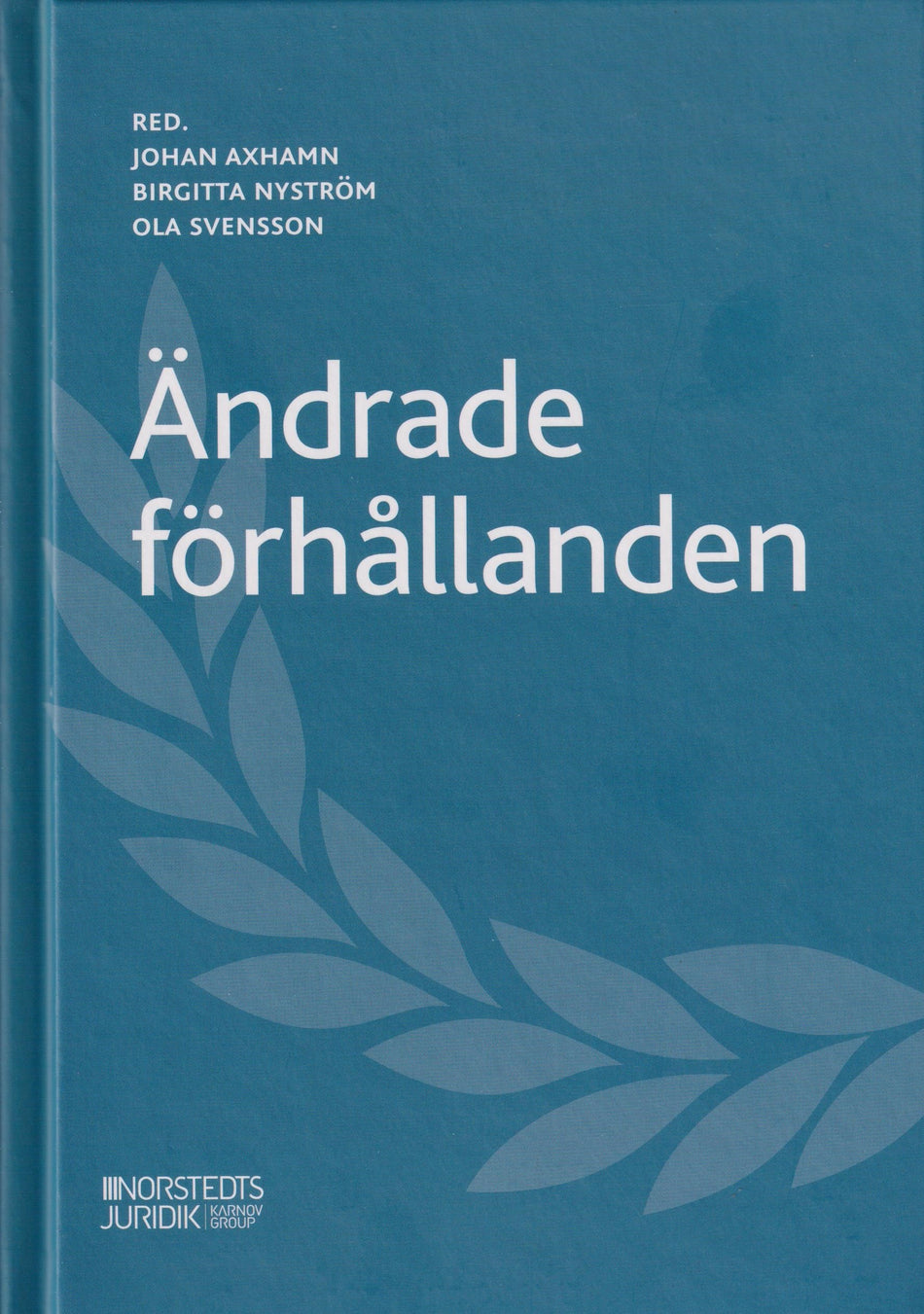 Valokuva kirjasta Johan Axhamn / Birgitta Nyström / Ola Svensson Ändrade förhållanden, kuuluu tuoteryhmään Ruots muu tieto.