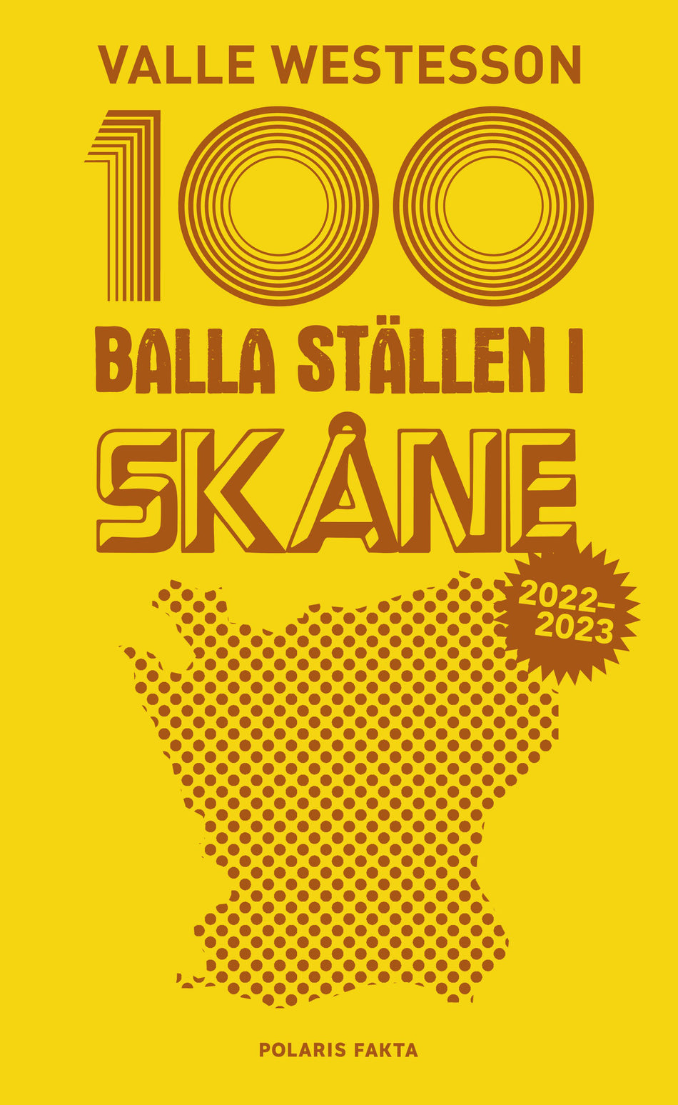 Valokuva kirjasta Valle Westesson 100 balla ställen i Skåne 2022-2023, kuuluu tuoteryhmään Ruots harrasteet taide.