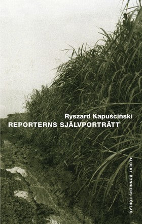 Valokuva kirjasta Ryszard Kapuscinski Reporterns självporträtt, kuuluu tuoteryhmään Ruots muu tieto.
