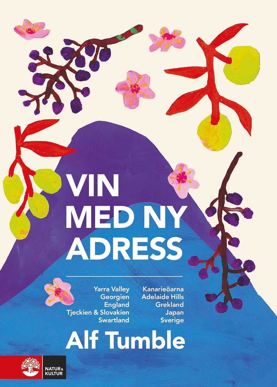 Valokuva kirjasta Alf Tumble Vin med ny adress : Yarra Valley, Georgien, England, Tjeckien &amp; Slovakien, Swartland, Kanarieöarna, Adelaide Hills, Grekland, Japan, Sverige, kuuluu tuoteryhmään Ruots harrasteet taide.