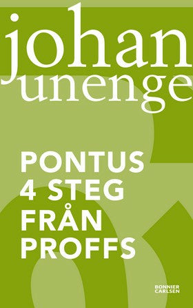Valokuva kirjasta Johan Unenge Pontus 4 steg från proffs, kuuluu tuoteryhmään Ruots lapset nuoret ja sarjakuvat.